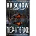 The 34 in the Floor: A Sadie Gray FBI Mystery Series