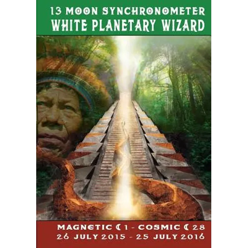13 Moon Synchronometer: White Planetary Wizard year: July 26 2015 - July 25 2016