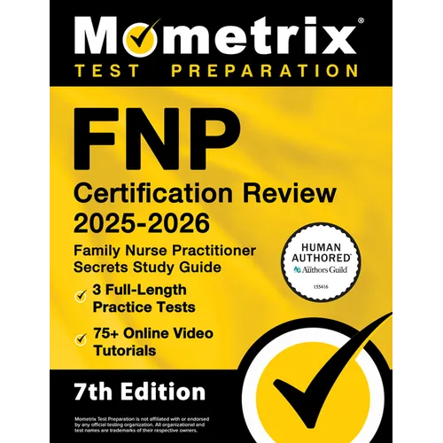 Fnp Certification Review 2025-2026 - 3 Full-Length Practice Tests, 75+ Online Video Tutorials, Family Nurse Practitioner Secrets Study Guide: [7th Edi