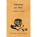 Trimmings for Hats - A Milliner's Guide