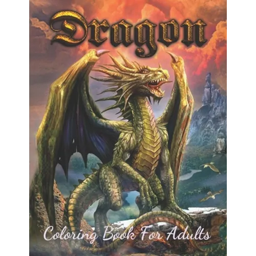 Dragon Coloring Book For Adults: Wonderful Dragon Designs to Color for Adults (Best Book For Dragon Lover)