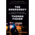 The Emergency: A Year of Healing and Heartbreak in a Chicago ER