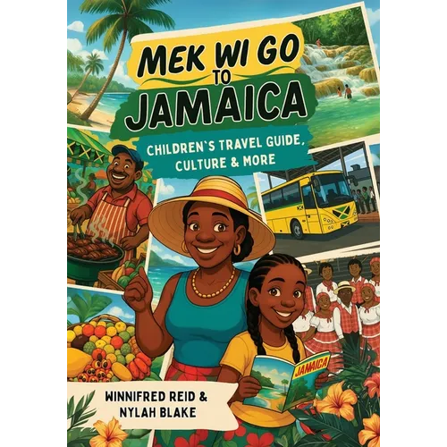 Mek Wi Go To Jamaica: Children's Travel Guide, Culture & More