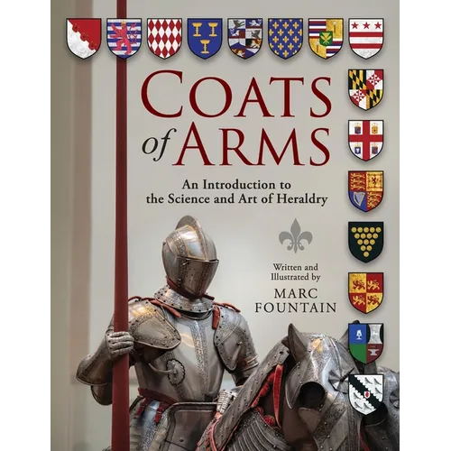 Coats of Arms: An Introduction to The Science and Art of Heraldry