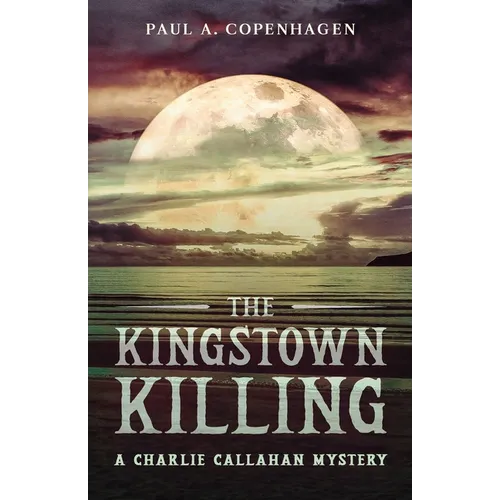 The Kingstown Killing: A Charlie Callahan Mystery