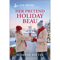 Her Pretend Holiday Beau: An Uplifting Inspirational Romance