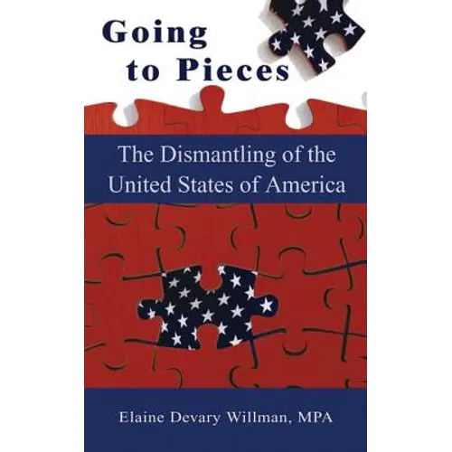 Going to Pieces: The Dismantling of the United States of America