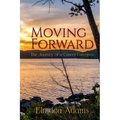 Moving Forward, The Journey of a Cancer Caregiver
