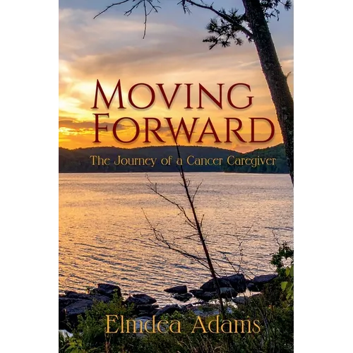 Moving Forward, The Journey of a Cancer Caregiver