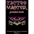 Tattoo Master Practice Book - 50 Unique Tribal Tattoos to Practice: 6 X 9(15.24 X 22.86 CM) Size Cream Pages with 3 Dots Per Inch to Practice with Rea