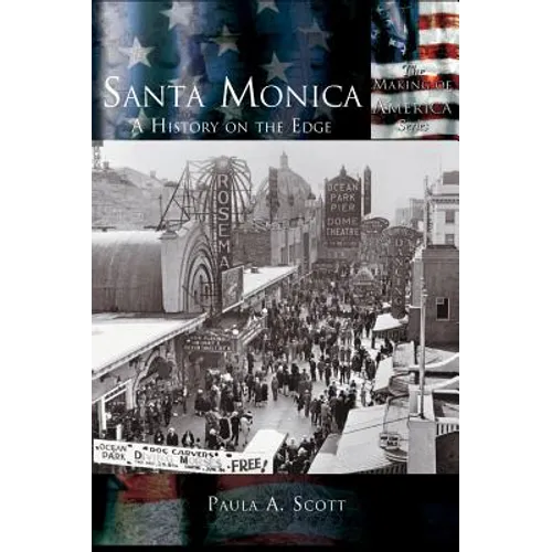 Santa Monica: A History on the Edge