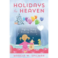 Holidays In Heaven: Helping Young Grieving Hearts