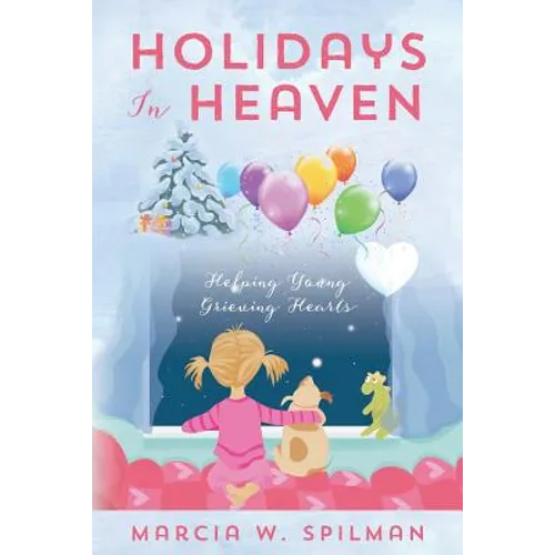 Holidays In Heaven: Helping Young Grieving Hearts