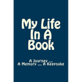 My Life In A Book: A Journey ... A Memory ... A Keepsake