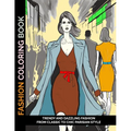 Fashion Coloring Book: Trendy and Dazzling Fashion From Classic to Chic Parisian Style