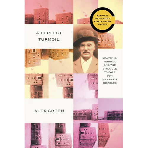 A Perfect Turmoil: Walter E. Fernald and the Struggle to Care for America's Disabled