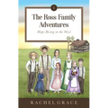 The Ross Family Adventures: Hope Rising In The West