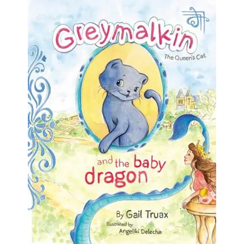 Greymalkin and the Baby Dragon: The Queen's Cat