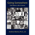 Going Somewhere: Truth about a Life in Science