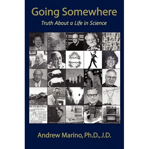 Going Somewhere: Truth about a Life in Science