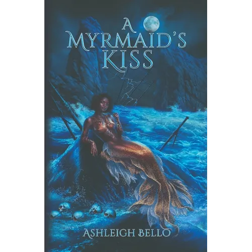 A Myrmaid's Kiss: A Dark, Smutty, and Twisted Tale of Forbidden Love