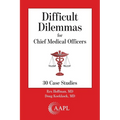 Difficult Dilemmas for Chief Medical Officers: 30 Case Studies