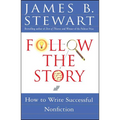 Follow the Story: How to Write Successful Nonfiction