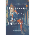 The Second Fastest Way To Happiness: A Contemporary Romance