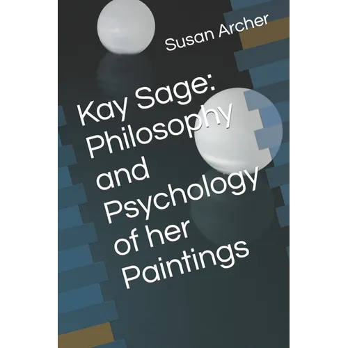 Kay Sage: Philosophy and Psychology of her Paintings