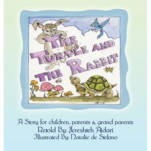 The Turtle and the Rabbit: A Story for Children, Parents & Grand Parents