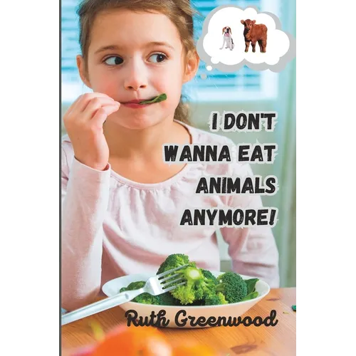 I Don't Wanna Eat Animals Anymore!