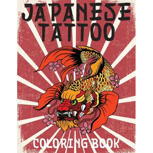 Japanese Tattoo Coloring Book: Japanese Tattoo Coloring Book