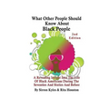 What Other People Should Know About Black People 2nd Edition: A Revealing Insight Into The Life Of Black Americans During the Sixties And Seventies An