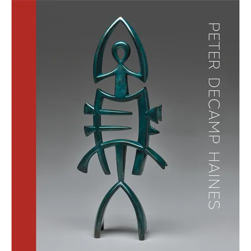 Peter Decamp Haines: Sculpture, 1975-2024