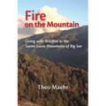 Fire on the Mountain: Living with Wildfire in the Santa Lucia Mountains of Big Sur