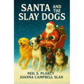 Santa and the Slay Dogs: Two Holiday Mystery Novellas