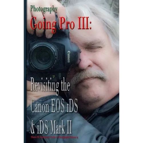 Photography: Going Pro III: Revisiting the Canon EOS 1DS & 1DS Mark II