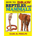 How To Draw Reptiles and Mammals: An Educational Guide