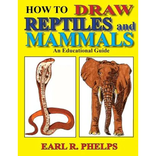 How To Draw Reptiles and Mammals: An Educational Guide