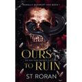 Ours To Ruin