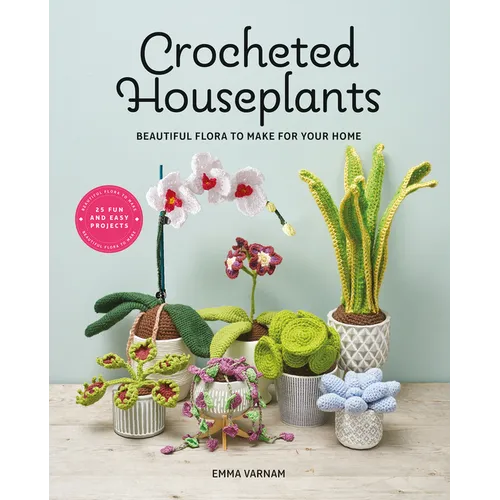 Crocheted Houseplants: Beautiful Flora to Make for Your Home
