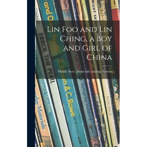 Lin Foo and Lin Ching, a Boy and Girl of China