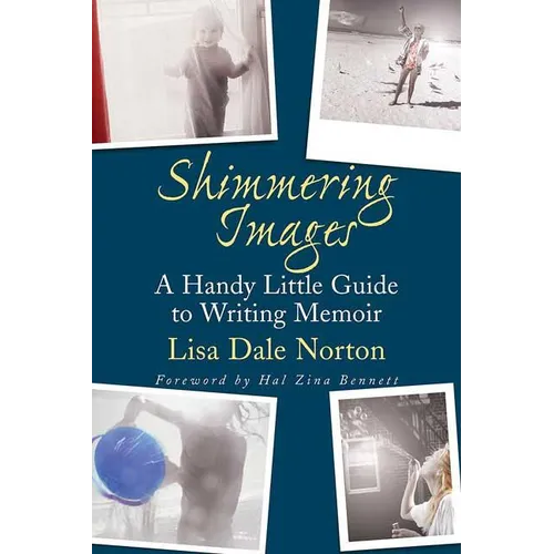 Shimmering Images: A Handy Little Guide to Writing Memoir
