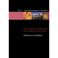 Late Antique and Medieval Art of the Mediterranean World