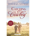 Catching the Cowboy: A Small-Town Clean Romance