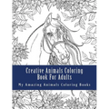 Creative Animals Coloring Book For Adults: Relax and Relieve Stress With This Magical Adult Animal Coloring Book
