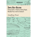 Simple Boat-Building - Rowing Flattie, V-Bottom Sailing Dinghy, Moulded Pram, Hull for Outboard