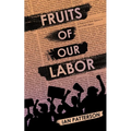 Fruits of Our Labor