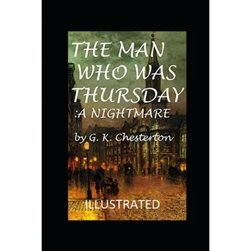 The Man Who Was Thursday: a Nightmare Illustrated