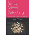 Street Metal Detecting: The Last Frontier of Great Metal Detecting